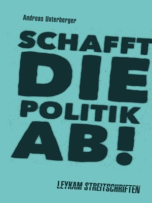 cover image of Schafft die Politik ab!